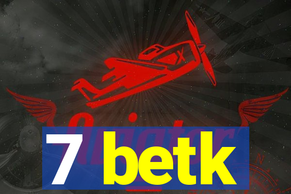 7 betk